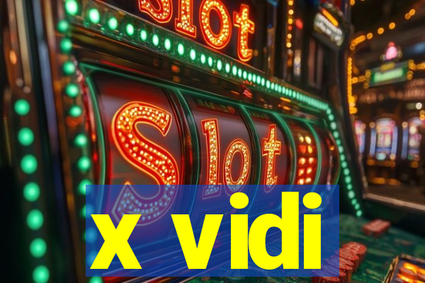 x vidi